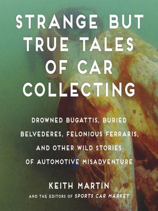 Title details for Strange But True Tales of Car Collecting by Keith Martin - Wait list